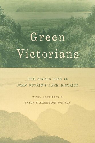 Green Victorians : the simple life in John Ruskin's Lake District