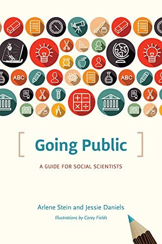 Going Public: A Guide for Social Scientists (Chicago Guides to Writing, Editing, and Publishing)