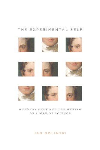 The experimental self : Humphry Davy and the making of a man of science