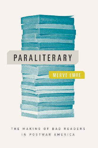 Paraliterary : the making of bad readers in postwar America