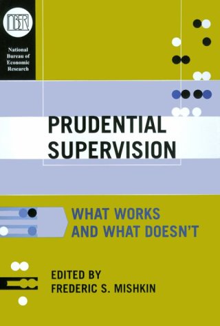 Prudential Supervision : What Works and What Doesn't
