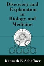 Discovery and Explanation in Biology and Medicine (Science and Its Conceptual Foundations series)