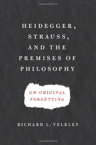 Heidegger, Strauss, and the Premises of Philosophy