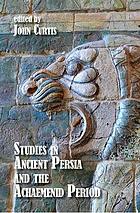 Studies in Ancient Persia and the Achaemenid Period