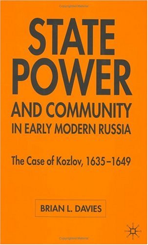 State, power and community in early modern Russia ; The case of Kozlov, 1635-1649