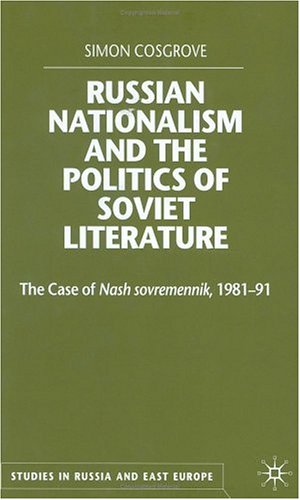 Russian Nationalism and the Politics of Soviet Literature