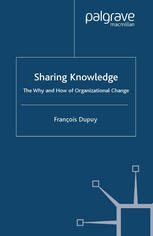 Sharing knowledge : the why and how of organizational change