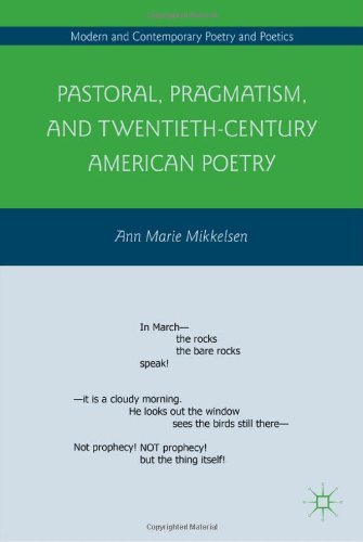 Pastoral, Pragmatism, and Twentieth-Century American Poetry