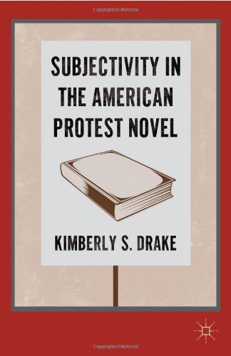 Subjectivity in the American Protest Novel