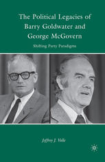 The political legacies of Barry Goldwater and George McGovern : shifting party paradigms