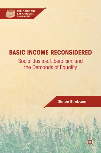 Basic income reconsidered : social justice, liberalism and the demands of equality