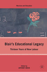 Blair's educational legacy : thirteen years of new labour