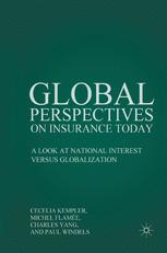 Global perspectives on insurance today : a look at national interest versus globalization