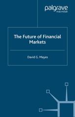 The future of financial markets : Ebook. - Originally published in: 2006