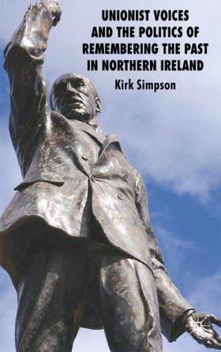 Unionist Voices and the Politics of Remembering the Past in Northern Ireland