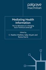 Mediating health information : the go-betweens in a changing socio-technical landscape