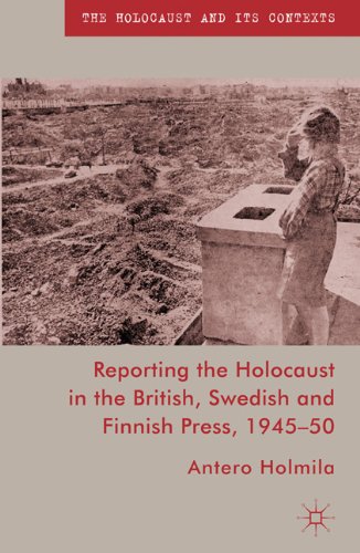 Reporting the Holocaust in the British, Swedish and Finnish Press, 1945-50