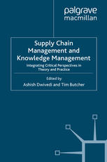 Supply chain management and knowledge management : integrating critical perspectives in theory and practice