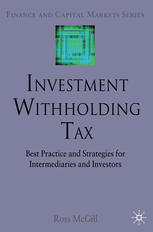 Investment withholding tax : best practice and strategies for intermediaries and investors