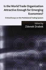 Is the World Trade Organization attractive enough for emerging economies? : critical essays on the multilateral trading system