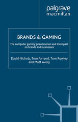 Brands & Gaming : The Computer Gaming Phenomenon and its Impact on Brands and Businesses