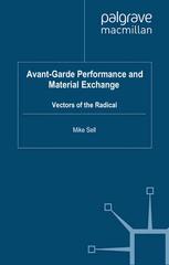 Avant-garde performance and material exchange : vectors of the radical