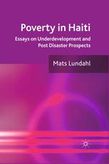 Poverty in Haiti : Essays on Underdevelopment and Post Disaster Prospects