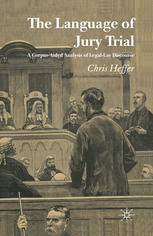 The Language of Jury Trial : a Corpus-Aided Analysis of Legal-Lay Discourse