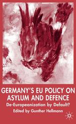 Germany’s EU Policy on Asylum and Defence: De-Europeanization by Default?