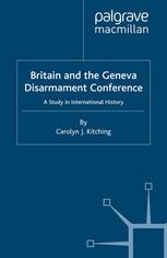 Britain and the Geneva Disarmament Conference : a study in international history