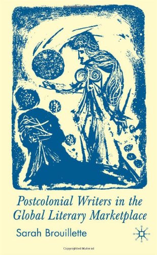 Postcolonial Writers and the Global Literary Marketplace