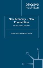 New economy--new competition : the rise of the consumer?