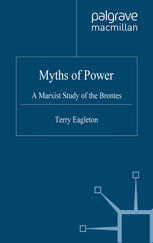 Myths of power : a Marxist study of the Brontes