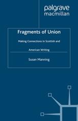 Fragments of union : making connections in Scottish and American writing