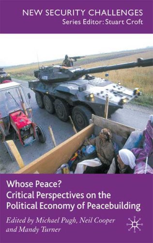 Whose Peace? Critical Perspectives on the Political Economy of Peacebuilding