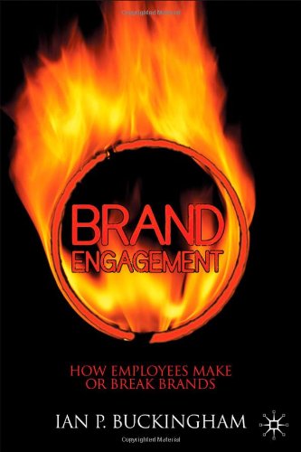 Brand engagement : how employees make or break brands