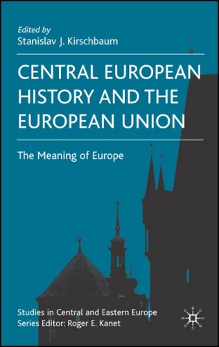 Central European history and the European Union : the meaning of Europe
