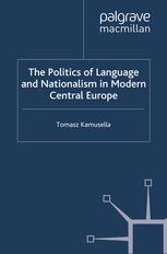 The Politics of Language and Nationalism in Modern Central Europe