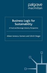 Business logic for sustainability : a food and beverage industry perspective
