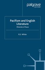 Pacifism and English literature ;Minstrels of peace