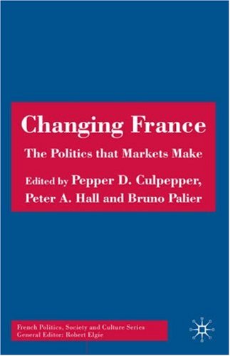 Changing France : the politics that markets make