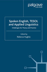 Spoken English, TESOL and applied linguistics : challenges for theory and practice