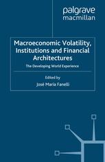 Macroeconomic volatility, institutions and financial architectures : the developing world experience