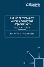 Exploring virtuality within and beyond organizations : social, global and local dimensions