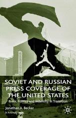 Soviet and Russian press coverage of the United States : Press, politics and identity in transition