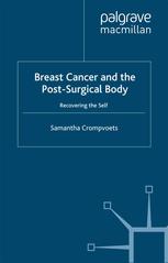 Breast cancer and the post-surgical body : recovering the self