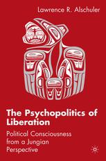 The Psychopolitics of liberation : political consciousness from a Jungian perspective