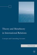 Theory and metatheory in international relations : concepts and contending accounts