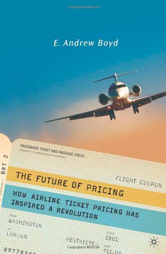 Future of pricing : how airline ticket pricing has inspired a revolution