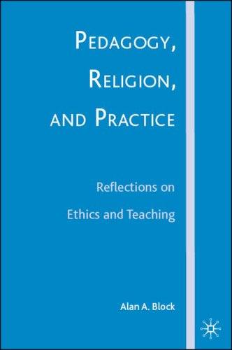 Pedagogy, Religion, and Practice : Reflections on Ethics and Teaching